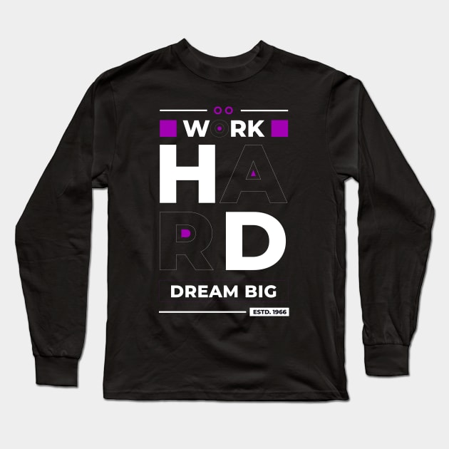 work hard dream big Long Sleeve T-Shirt by sharukhdesign